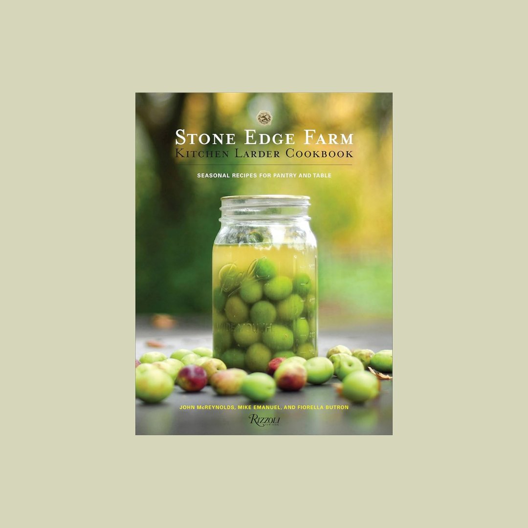 Stone Edge Farms Kitchen Larder Cookbook - John McReynolds - The Flower Crate