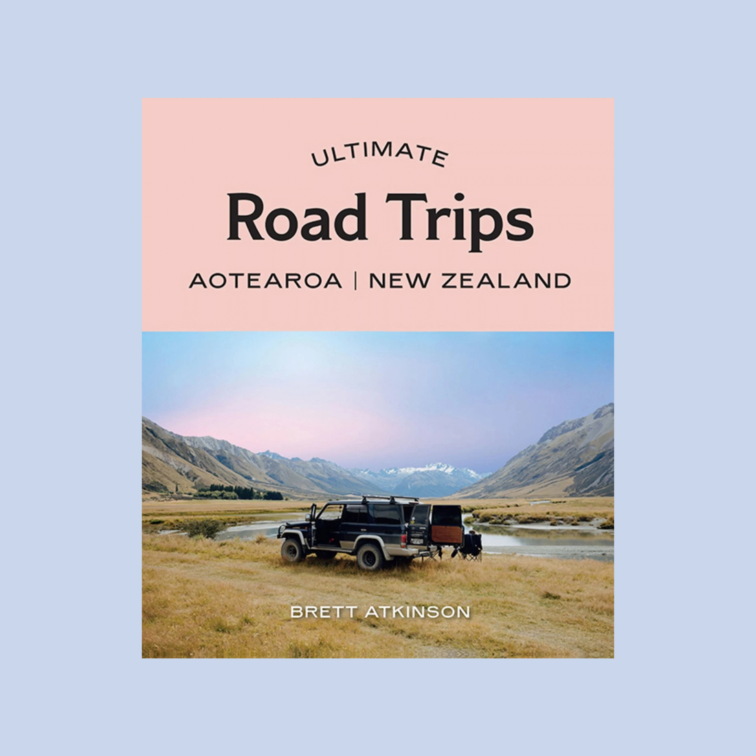 Ultimate Road Trips Aotearoa New Zealand