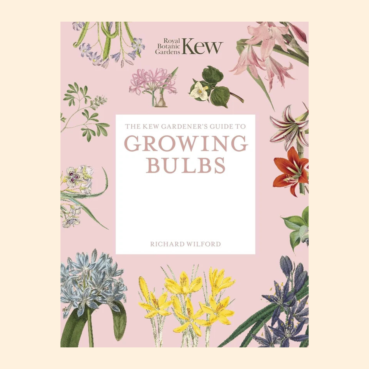 The Kew Gardener’s Guide To Growing Bulbs