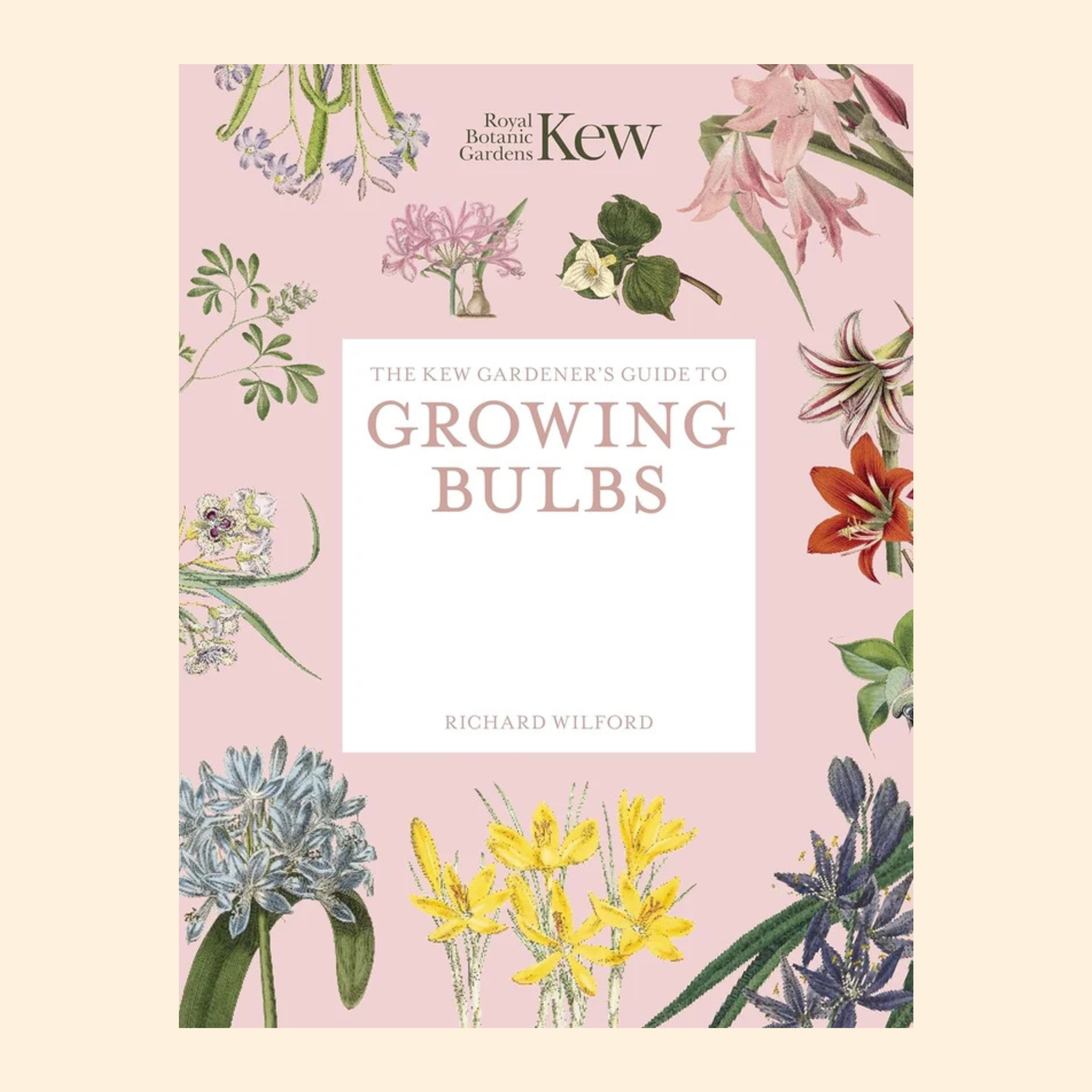 The Kew Gardener’s Guide To Growing Bulbs
