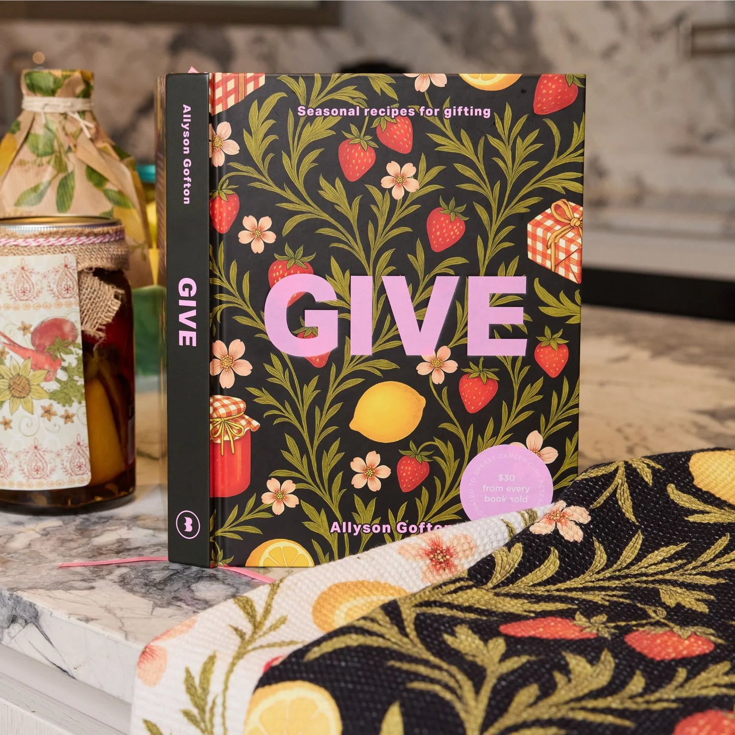 Give - Seasonal Recipes for Gifting by Allyson Gofton
