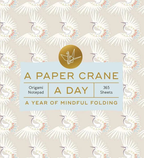 A Paper Crane A Day - A Year of Mindful Folding - The Flower Crate