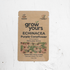 Grow Yours - Flower Seeds - The Flower Crate