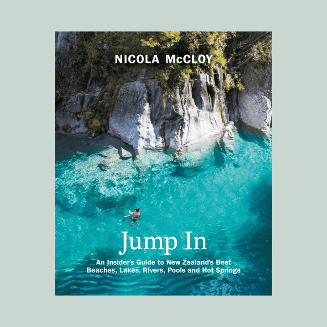 Jump In - Insiders Guide to NZ’s Best Swimming Spots - The Flower Crate