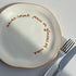 Maegen - Statement Plate, Never Count - The Flower Crate
