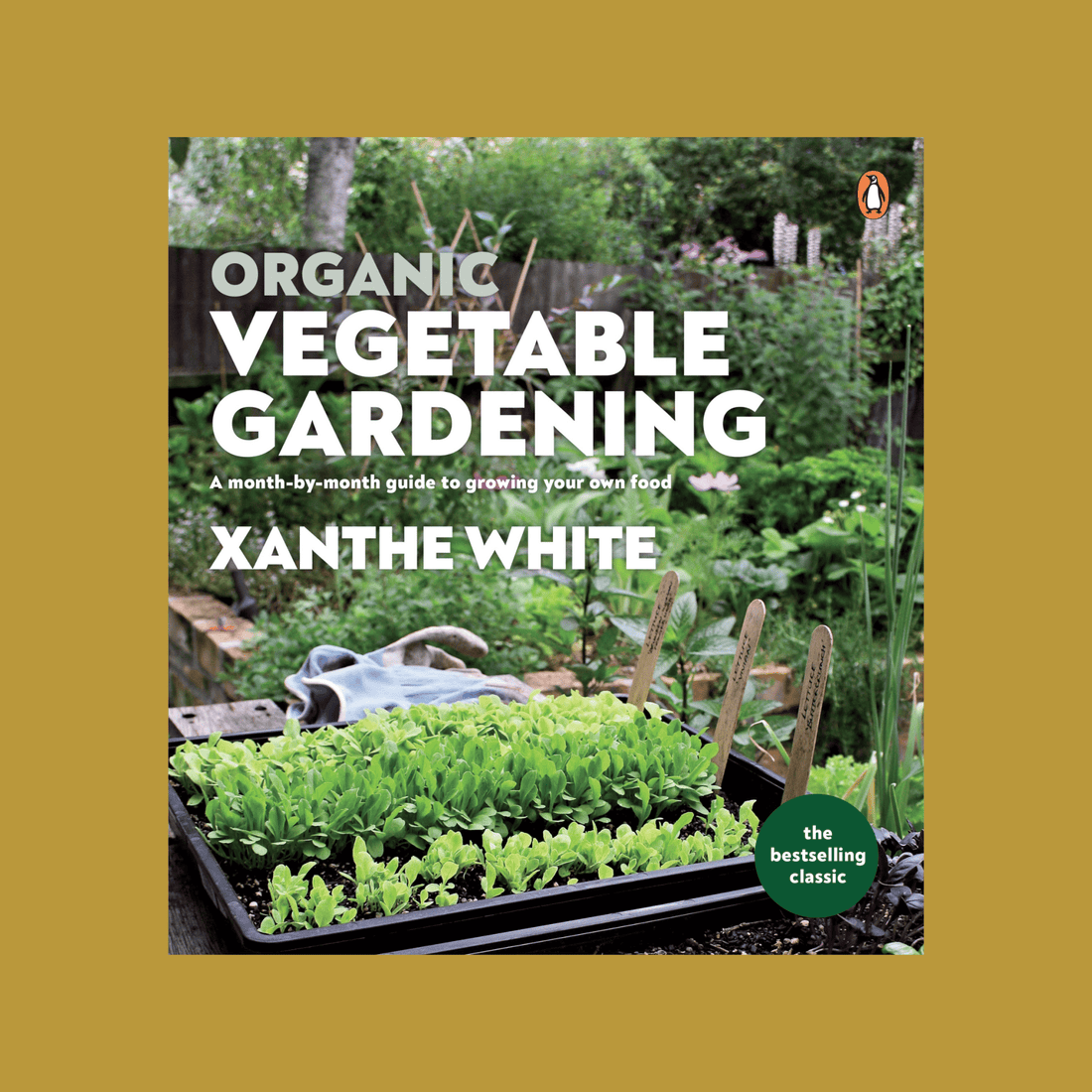 Organic Vegetable Gardening - A Month-by-month Guide to Growing your own Food - The Flower Crate