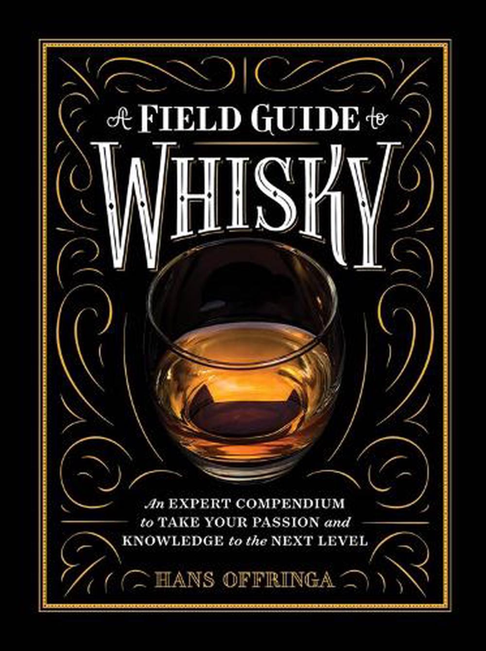 A Field Guide to Whiskey - Hans Offringa - The Flower Crate