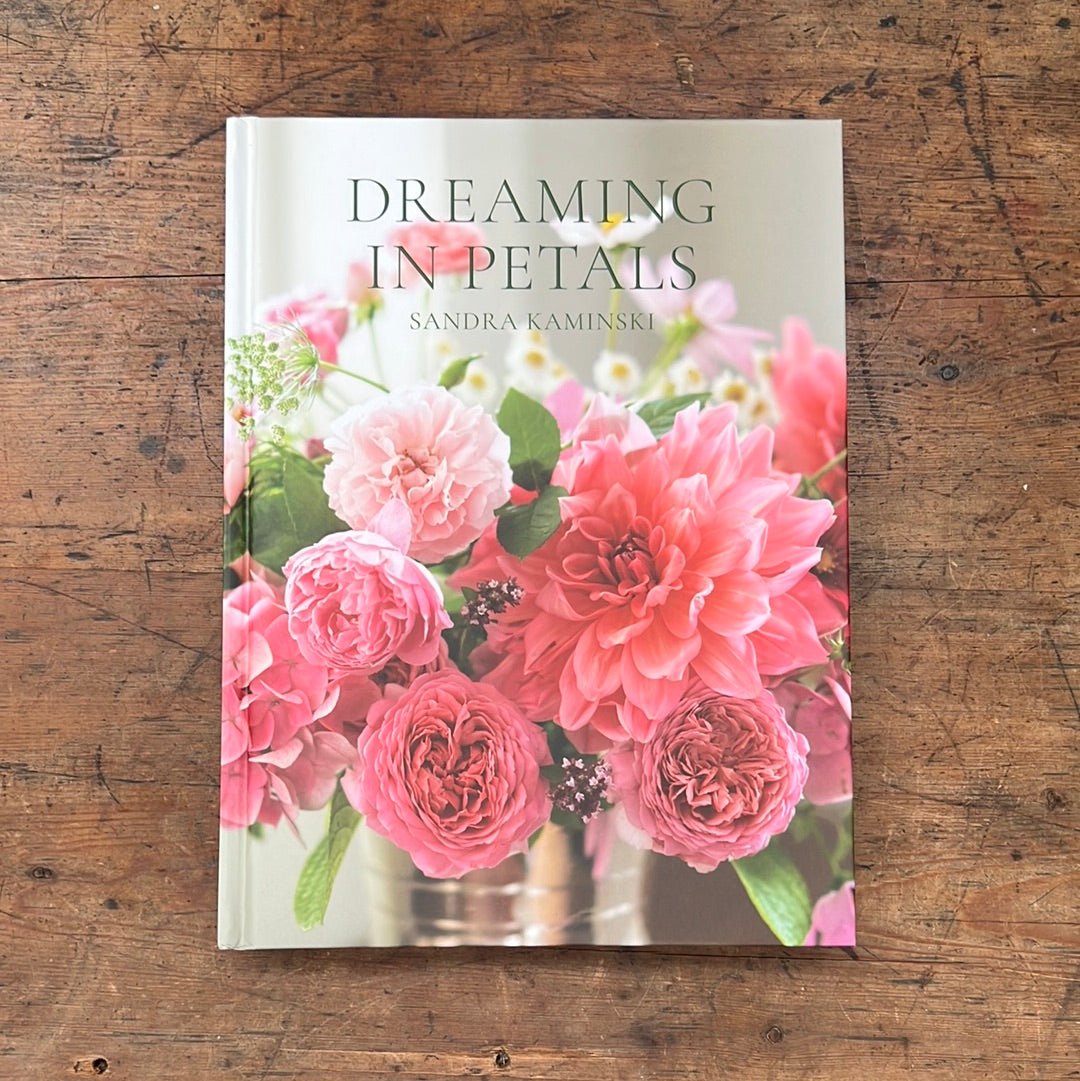 Dreaming in Petals - Sandra Kaminiski - The Flower Crate