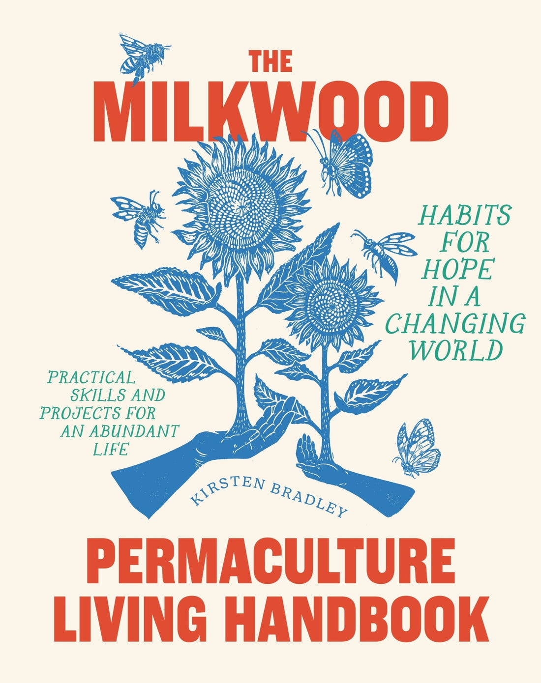 The Milkwood Permaculture Living Handbook - Kirsten Bradley - The Flower Crate